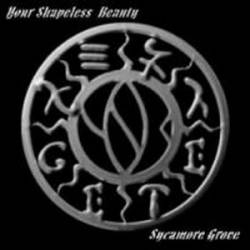 Your Shapeless Beauty : Sycamore Grove